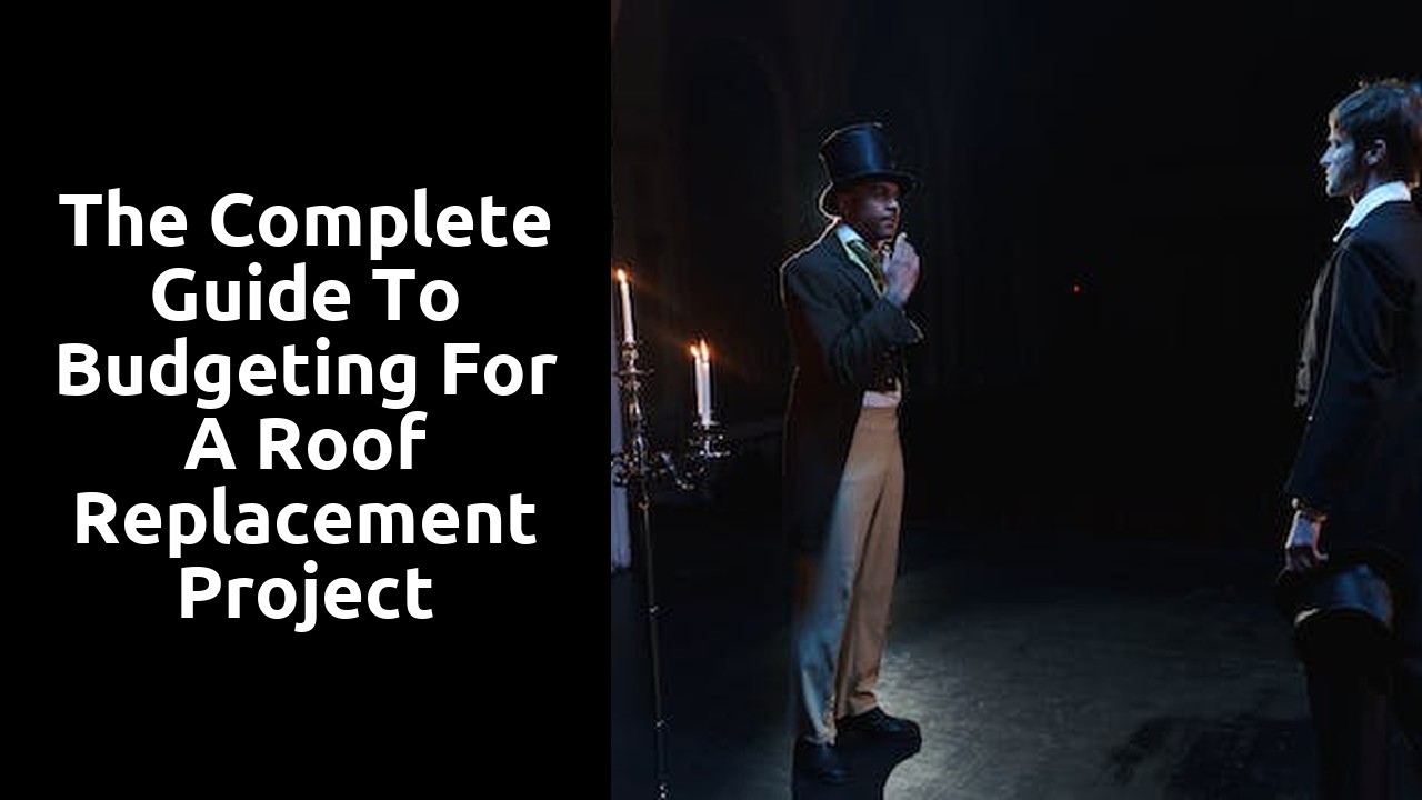 The Complete Guide to Budgeting for a Roof Replacement Project